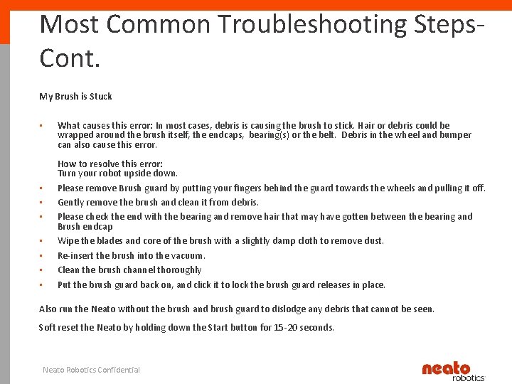 Most Common Troubleshooting Steps. Cont. My Brush is Stuck • • What causes this