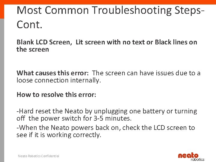 Most Common Troubleshooting Steps. Cont. Blank LCD Screen, Lit screen with no text or