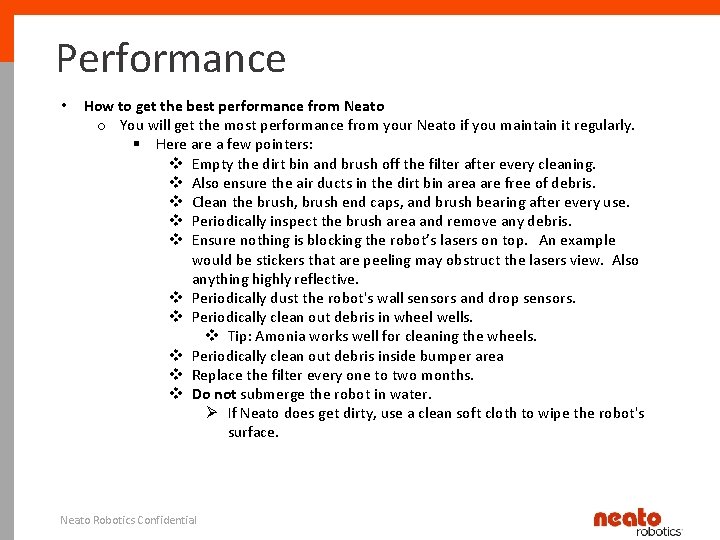 Performance • How to get the best performance from Neato o You will get