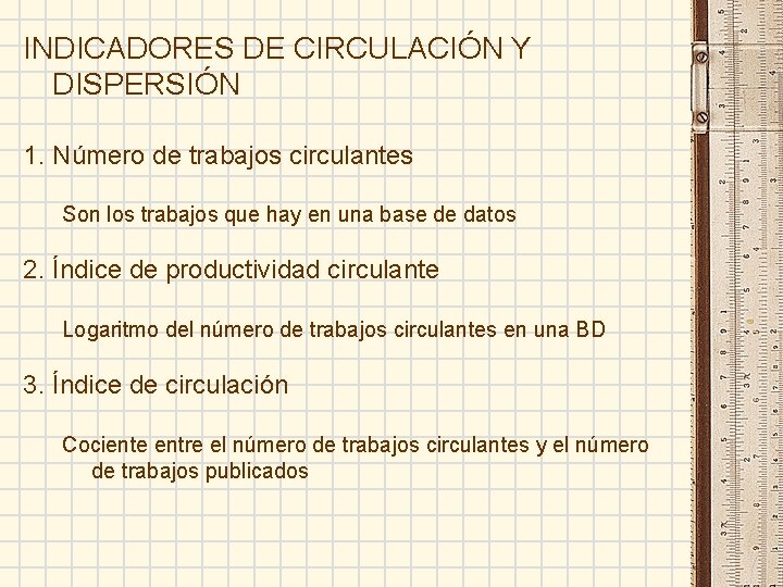 INDICADORES DE CIRCULACIÓN Y DISPERSIÓN 1. Número de trabajos circulantes Son los trabajos que