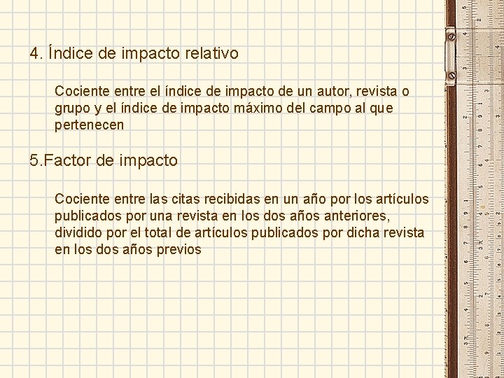 4. Índice de impacto relativo Cociente entre el índice de impacto de un autor,