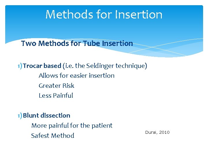 Methods for Insertion Two Methods for Tube Insertion 1) Trocar based (i. e. the