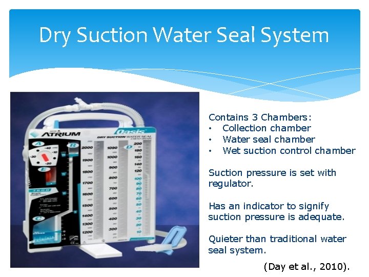 Dry Suction Water Seal System Contains 3 Chambers: • Collection chamber • Water seal