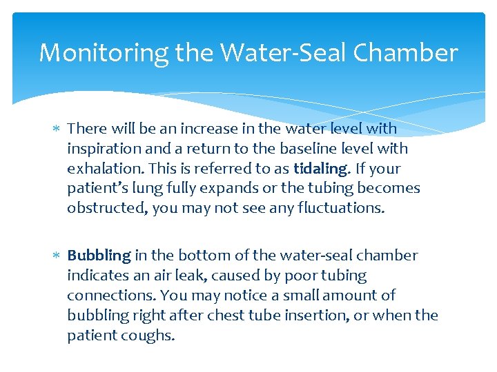 Monitoring the Water-Seal Chamber There will be an increase in the water level with