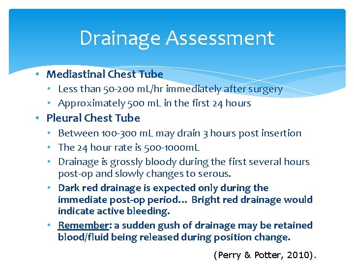 Drainage Assessment • Mediastinal Chest Tube • Less than 50 -200 m. L/hr immediately