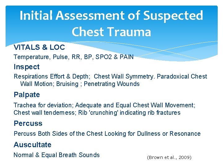 Initial Assessment of Suspected Chest Trauma VITALS & LOC Temperature, Pulse, RR, BP, SPO