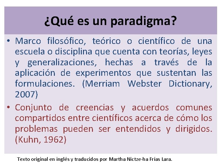 ¿Qué es un paradigma? • Marco filosófico, teórico o científico de una escuela o