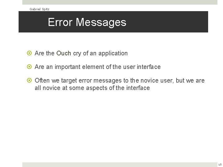 Gabriel Spitz Error Messages Are the Ouch cry of an application Are an important