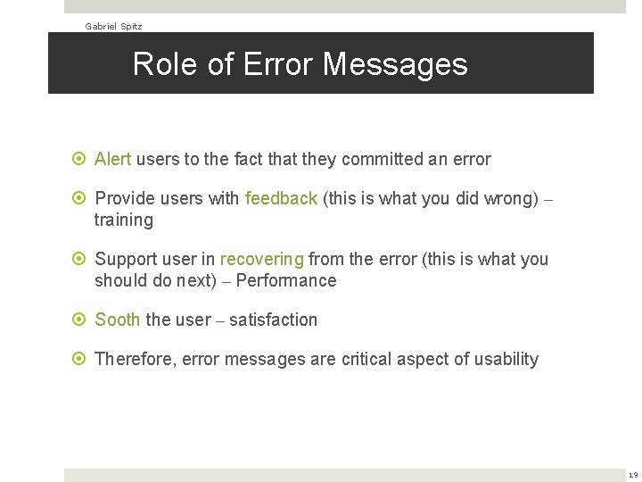 Gabriel Spitz Role of Error Messages Alert users to the fact that they committed