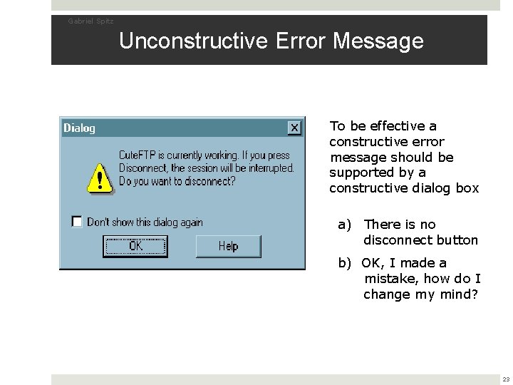 Gabriel Spitz Unconstructive Error Message To be effective a constructive error message should be