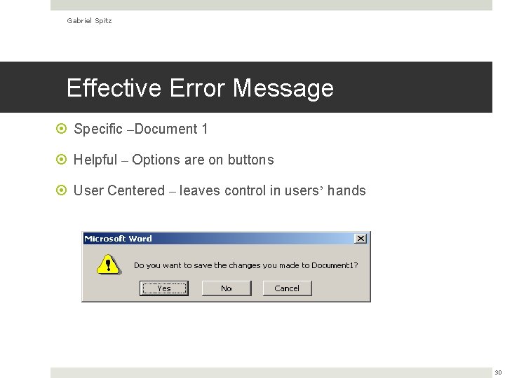 Gabriel Spitz Effective Error Message Specific –Document 1 Helpful – Options are on buttons