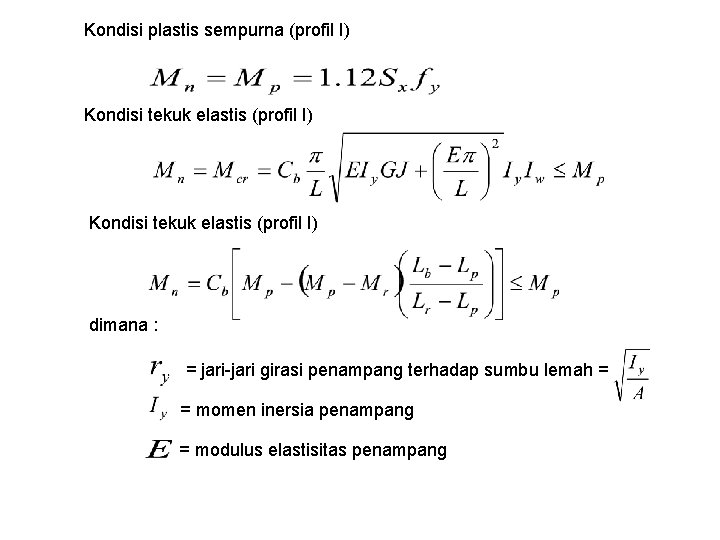 Kondisi plastis sempurna (profil I) Kondisi tekuk elastis (profil I) dimana : = jari-jari