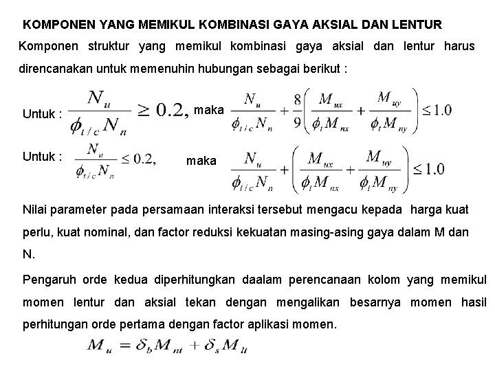 KOMPONEN YANG MEMIKUL KOMBINASI GAYA AKSIAL DAN LENTUR Komponen struktur yang memikul kombinasi gaya
