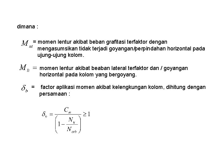 dimana : = momen lentur akibat beban grafitasi terfaktor dengan mengasumsikan tidak terjadi goyangan/perpindahan