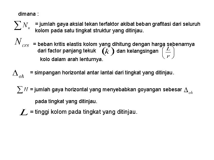 dimana : = jumlah gaya aksial tekan terfaktor akibat beban grafitasi dari seluruh kolom