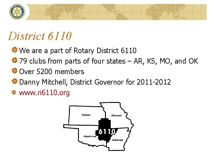District 6110 We are a part of Rotary District 6110 79 clubs from parts