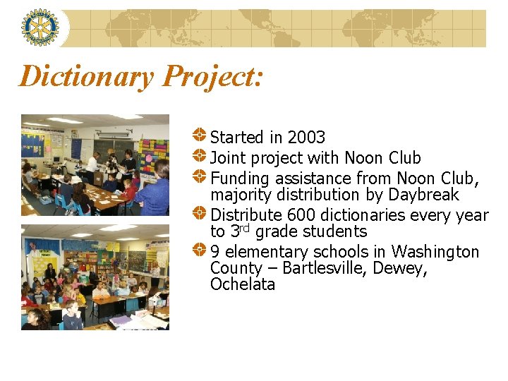 Dictionary Project: Started in 2003 Joint project with Noon Club Funding assistance from Noon