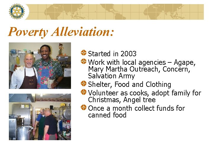 Poverty Alleviation: Started in 2003 Work with local agencies – Agape, Mary Martha Outreach,