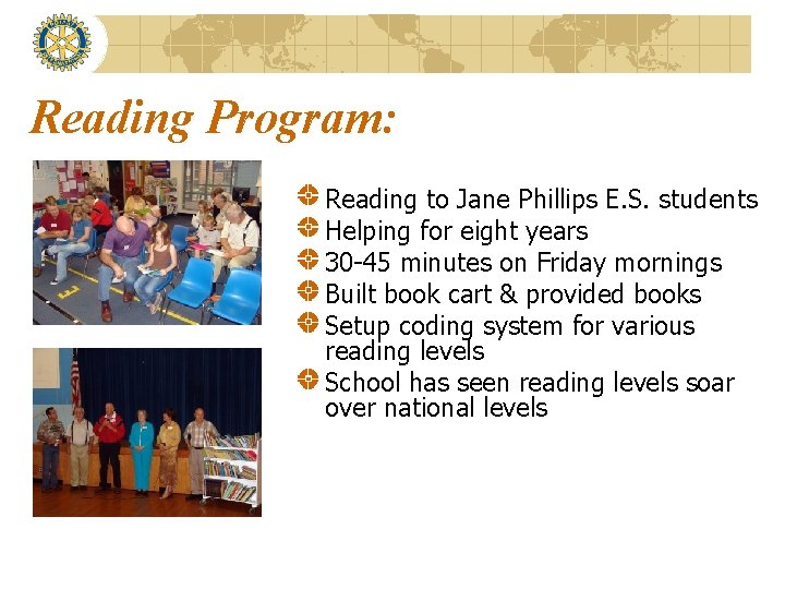 Reading Program: Reading to Jane Phillips E. S. students Helping for eight years 30