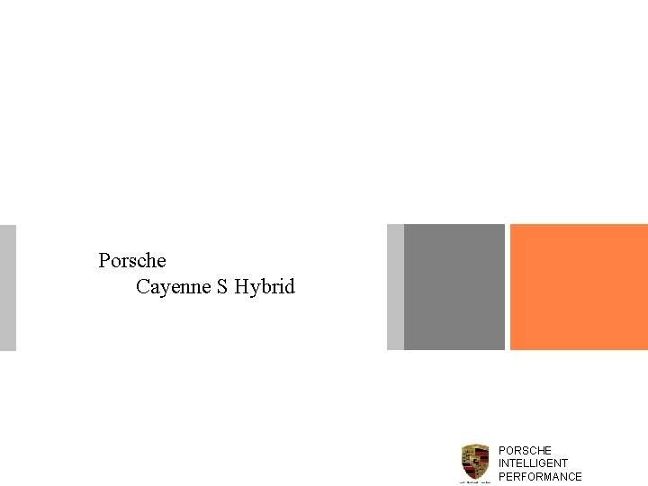 Porsche Cayenne S Hybrid PORSCHE INTELLIGENT PERFORMANCE 