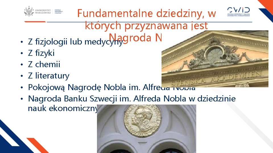  • • • Fundamentalne dziedziny, w których przyznawana jest Nagroda Nobla Z fizjologii