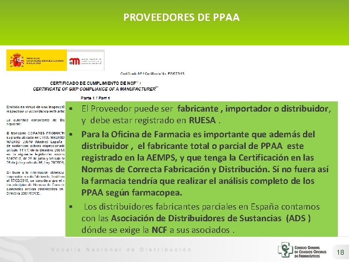 PROVEEDORES DE PPAA • El Proveedor puede ser fabricante , importador o distribuidor, y