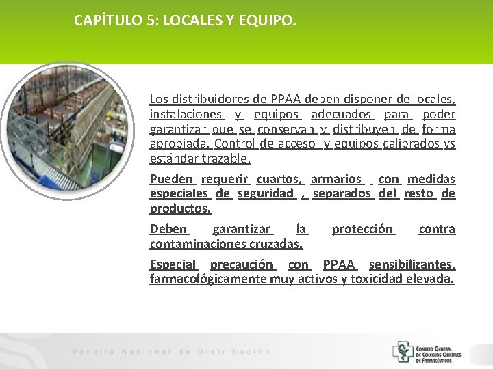 CAPÍTULO 5: LOCALES Y EQUIPO. Los distribuidores de PPAA deben disponer de locales, instalaciones