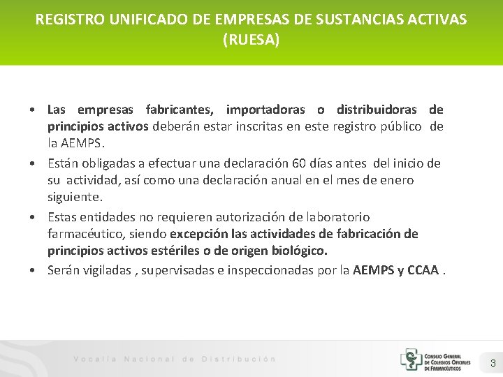 REGISTRO UNIFICADO DE EMPRESAS DE SUSTANCIAS ACTIVAS (RUESA) • Las empresas fabricantes, importadoras o