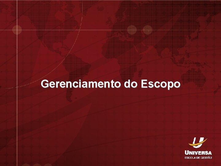 Gerenciamento do Escopo 