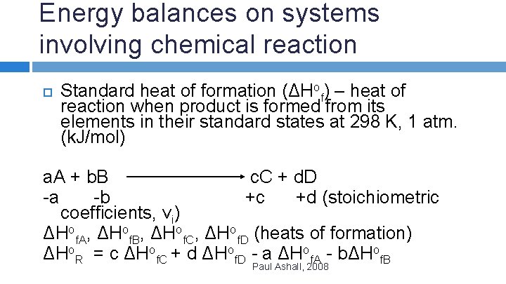 Energy balances on systems involving chemical reaction Standard heat of formation (ΔHof) – heat