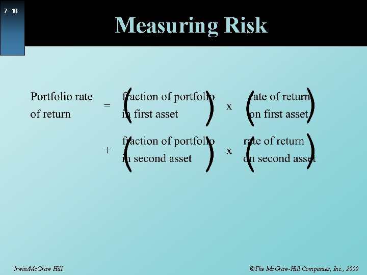 7 - 10 Irwin/Mc. Graw Hill Measuring Risk ©The Mc. Graw-Hill Companies, Inc. ,