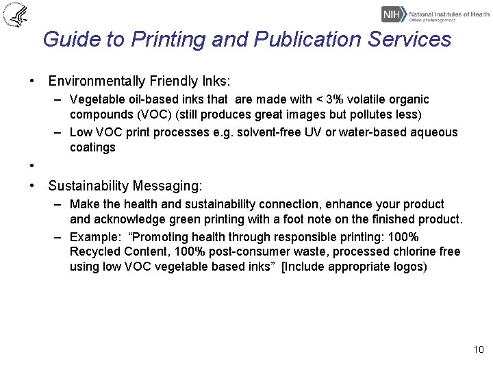 Guide to Printing and Publication Services • Environmentally Friendly Inks: – Vegetable oil-based inks