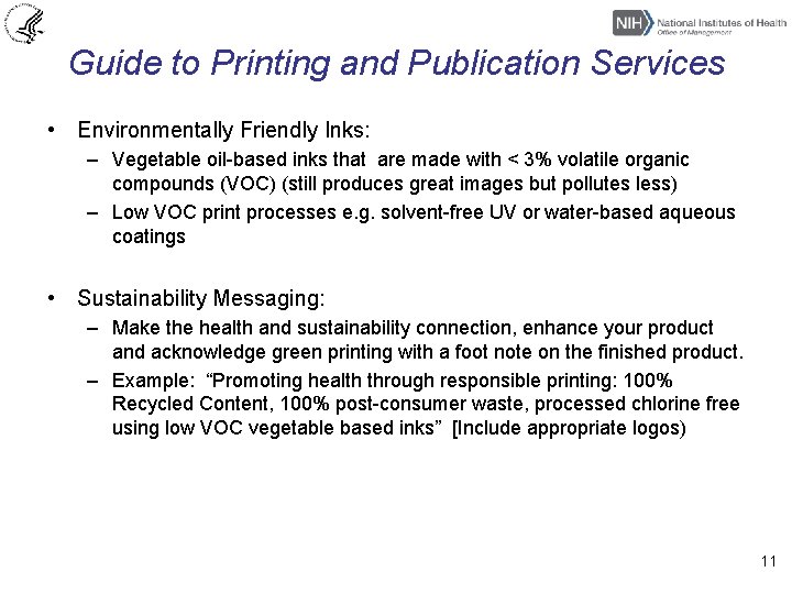 Guide to Printing and Publication Services • Environmentally Friendly Inks: – Vegetable oil-based inks