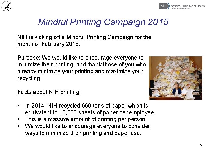 Mindful Printing Campaign 2015 NIH is kicking off a Mindful Printing Campaign for the