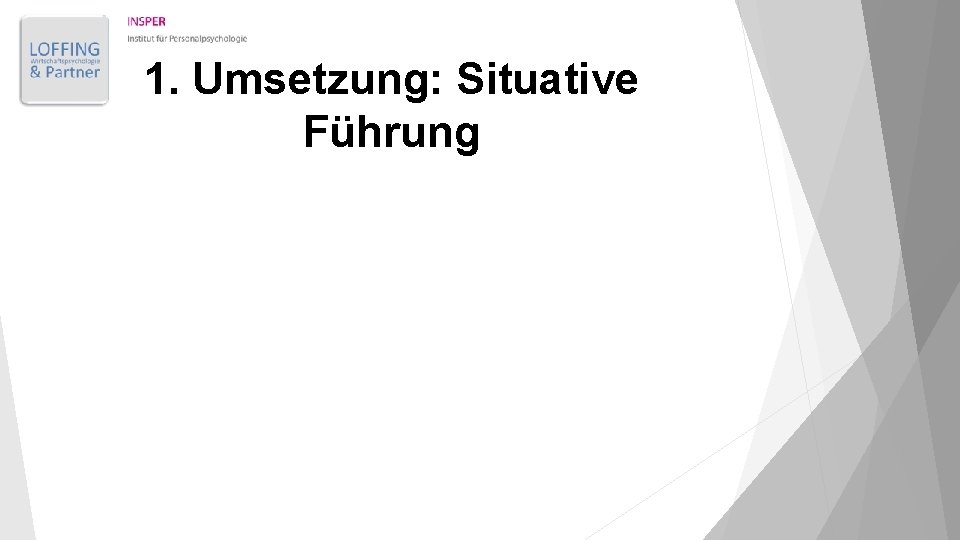 1. Umsetzung: Situative Führung 