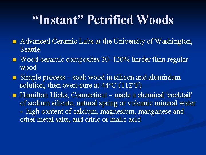 “Instant” Petrified Woods n n Advanced Ceramic Labs at the University of Washington, Seattle