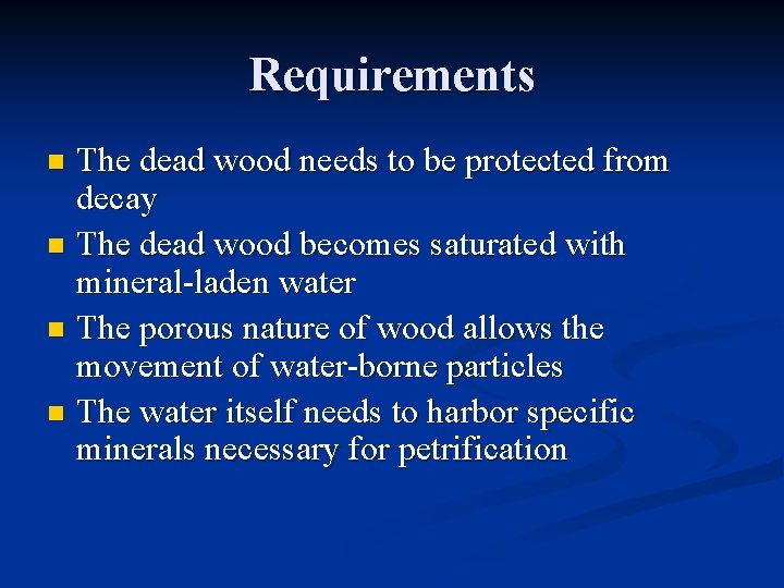 Requirements The dead wood needs to be protected from decay n The dead wood