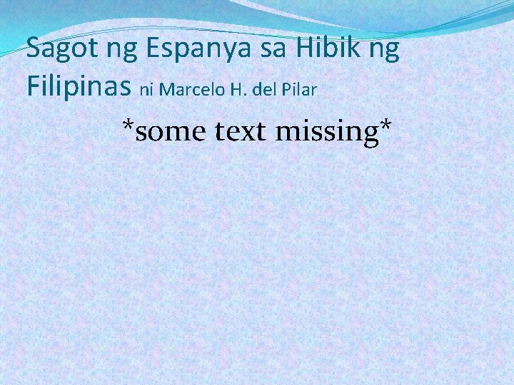 Sagot ng Espanya sa Hibik ng Filipinas ni Marcelo H. del Pilar *some text