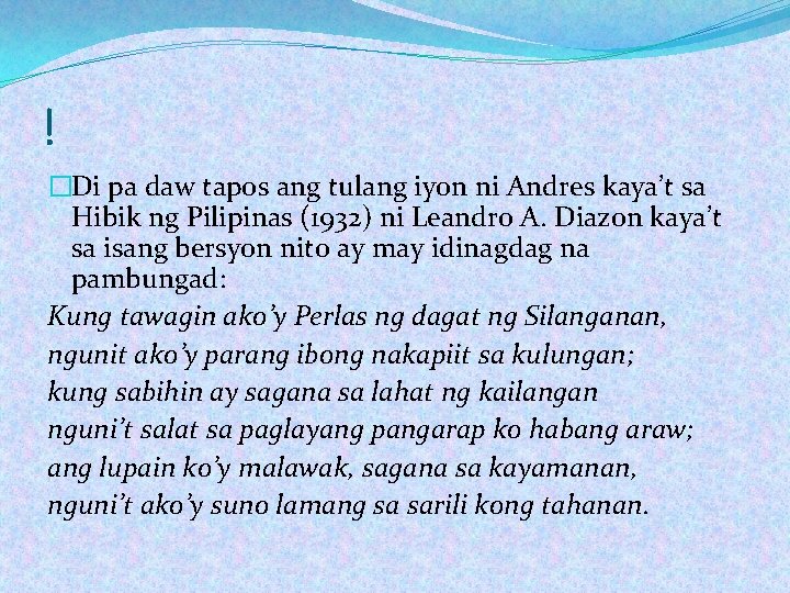 ! �Di pa daw tapos ang tulang iyon ni Andres kaya’t sa Hibik ng ! �Di pa daw tapos ang tulang iyon ni Andres kaya’t sa Hibik ng