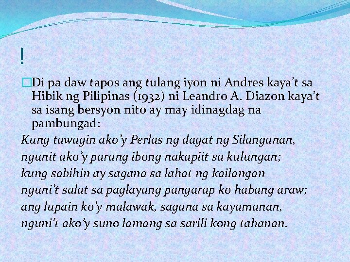 ! �Di pa daw tapos ang tulang iyon ni Andres kaya’t sa Hibik ng