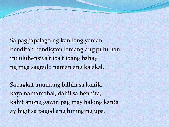 Sa pagpapalago ng kanilang yaman bendita't bendisyon lamang puhunan, induluhensiya't ibang bahay ng mga