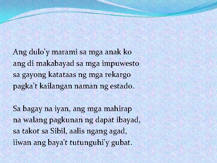 Ang dulo'y marami sa mga anak ko ang di makabayad sa mga impuwesto sa Ang dulo'y marami sa mga anak ko ang di makabayad sa mga impuwesto sa