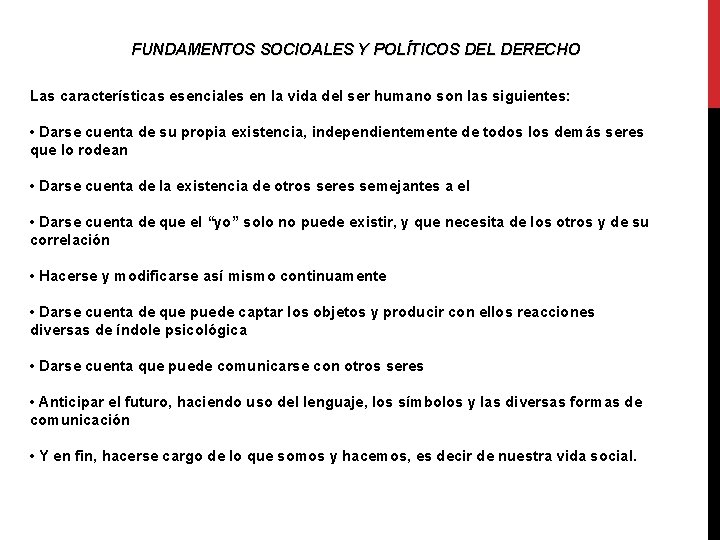 FUNDAMENTOS SOCIOALES Y POLÍTICOS DEL DERECHO Las características esenciales en la vida del ser