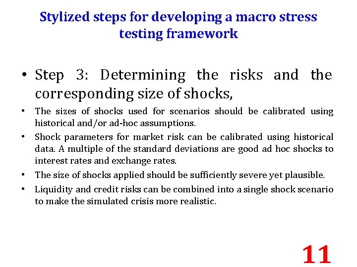 Stylized steps for developing a macro stress testing framework • Step 3: Determining the