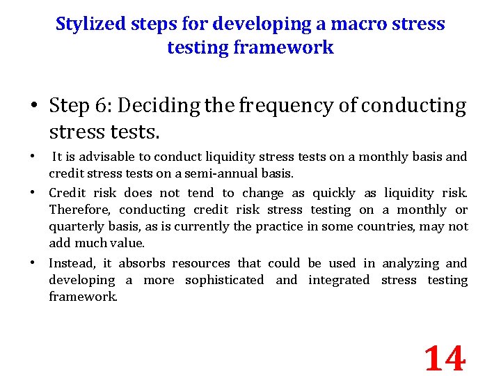 Stylized steps for developing a macro stress testing framework • Step 6: Deciding the