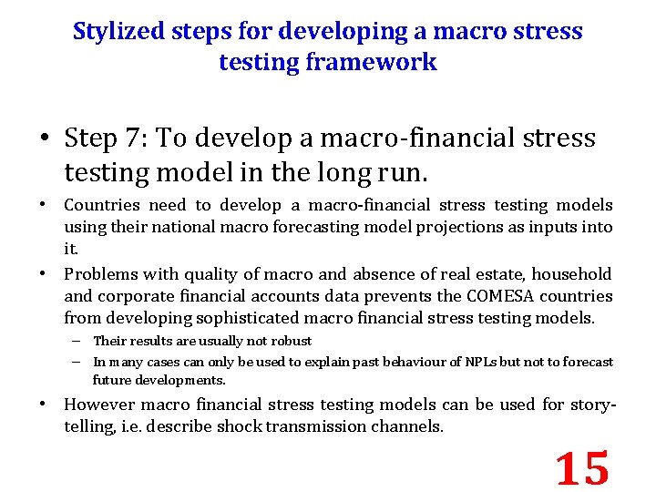 Stylized steps for developing a macro stress testing framework • Step 7: To develop