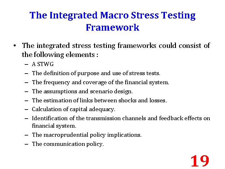 The Integrated Macro Stress Testing Framework • The integrated stress testing frameworks could consist