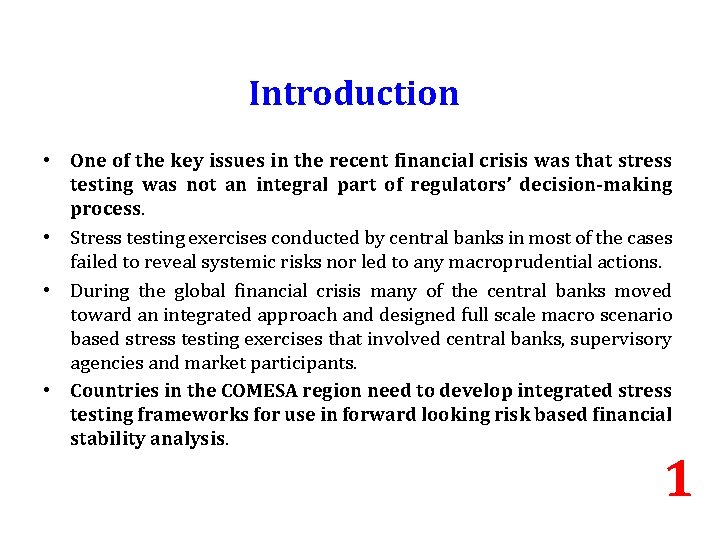 Introduction • One of the key issues in the recent financial crisis was that