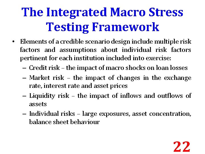 The Integrated Macro Stress Testing Framework • Elements of a credible scenario design include