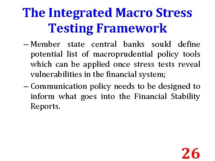 The Integrated Macro Stress Testing Framework – Member state central banks sould define potential